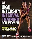 High-Intensity Interval Training for Women: Burn More Fat in Less Time with HIIT Workouts You Can Do Anywhere