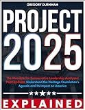 Project 2025 Explained: The Mandate for Conservative Leadership Analyzed Point-by-Point. Understand the Heritage Foundation’s Agenda and Its Impact on America