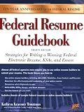 Federal Resume Guidebook: Strategies for Writing a Winning Federal Electronic Resume, KSAs, and Essays, 4th Edition