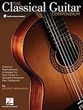 The Classical Guitar Compendium | Classical Guitar Sheet Music for Solo Performance | Masterpieces in Standard Notation for Intermediate to Advanced Guitarists | Book with Online Audio