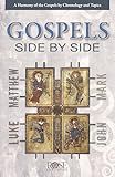 Gospels Side By Side: A Harmony of the Gospels by Chronology and Topics