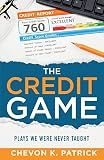 The Credit Game: Plays We Were Never Taught (The Credit Game Series)