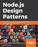 Node.js Design Patterns: Master a series of patterns and techniques to create modular, scalable, and efficient applications