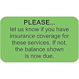 Insurance Coverage Verification Label, 1-1/2” x 7/8”, Fluorescent Green, Doctor Stuff, Patient Balance Due Reminder Stickers, Permanent Adhesive, 250 Stickers/Box
