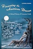 Financing the American Dream: A Cultural History of Consumer Credit (Princeton Paperbacks)