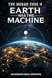 THE MONAD CODE II: Earth Was the Machine