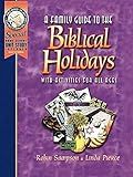A Family Guide to the Biblical Holidays: With Activities for All Ages