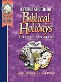 A Family Guide to the Biblical Holidays: With Activities for All Ages