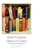 How To Read Oracle Cards: For Self Help and Enlightenment (Inner Wisdom Series)