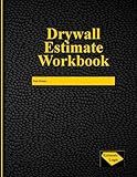 Drywall Estimate Workbook: A contractor's tool for accurate estimates and quotes.