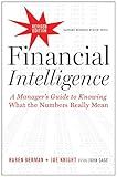Financial Intelligence, Revised Edition: A Manager's Guide to Knowing What the Numbers Really Mean