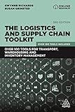 The Logistics and Supply Chain Toolkit: Over 100 Tools for Transport, Warehousing and Inventory Management