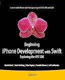 Beginning iPhone Development with Swift: Exploring the iOS SDK