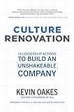 Culture Renovation: 18 Leadership Actions to Build an Unshakeable Company