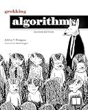 Grokking Algorithms, Second Edition: An illustrated guide for programmers and other curious people