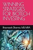 WINNING STRATEGIES FOR BIOTECH INVESTING