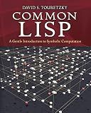 Common LISP: A Gentle Introduction to Symbolic Computation (Dover Books on Engineering)
