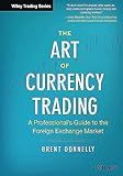 The Art of Currency Trading: A Professional's Guide to the Foreign Exchange Market (Wiley Trading)