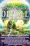 The Energy Healer’s Oracle: Tools for Total Transformation (The Energy Healer's Oracle Book 1)