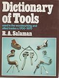 Dictionary of tools used in the woodworking and allied trades, c. 1700-1970