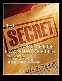 The Secret Language of Financial Reports: The Back Stories That Can Enhance Your Investment Decisions