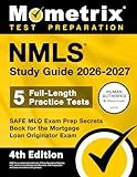 NMLS Study Guide 2026-2027 - 5 Full-Length Practice Tests, SAFE MLO Exam Prep Secrets Book for the Mortgage Loan Originator Exam: [4th Edition]