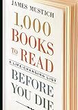 1,000 Books to Read Before You Die: A Life-Changing List