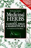 The Bootstrap Guide to Medicinal Herbs in the Garden, Field & Marketplace