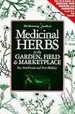 The Bootstrap Guide to Medicinal Herbs in the Garden, Field & Marketplace