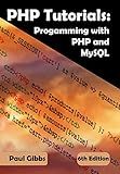 PHP Tutorials: Programming with PHP and MySQL: Learn PHP 7 / 8 with MySQL Databases for the Web