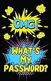 OMG! What’s My Password?: An Internet Record Book to Organize Passwords, PINS, Logins, Usernames, and Security Questions