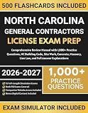 North Carolina General Contractors License Exam Prep: Comprehensive Review Manual with 1,000+ Practice Questions, NC Building Code, Site Work, Concrete, Masonry, Lien Law, and Full Answer Explanations