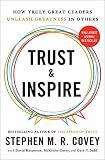 Trust and Inspire: How Truly Great Leaders Unleash Greatness in Others