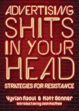 Advertising Shits in Your Head: Strategies for Resistance