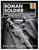 Roman Soldier Operations Manual: Daily Life * Fighting Tactics * Weapons * Equipment * Kit