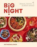 Big Night: Dinners, Parties & Dinner Parties - A Cookbook
