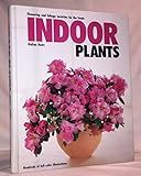 Indoor Plants: Flowering and Foliage Varieties for the Home