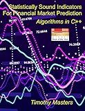 Statistically Sound Indicators For Financial Market Prediction: Algorithms in C++