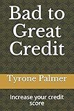 Bad to Great Credit: Increase your credit score