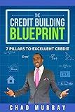 The Credit Building Blueprint: 7 Pillars to Excellent Credit