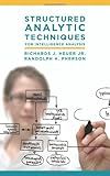 Structured Analytic Techniques for Intelligence Analysis