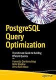 PostgreSQL Query Optimization: The Ultimate Guide to Building Efficient Queries