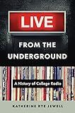 Live from the Underground: A History of College Radio