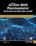 Microsoft Access 2019 Programming by Example with VBA, XML, and ASP