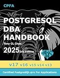 PostgreSQL DBA (v17, v16, v15, v14, v13) - 2025 2nd Edition: Full PostgreSQL Database Administrator's Guide, Secret DBA skills, High Availability, ... OLTP & OLAP Tuning, (GitHub link provided)