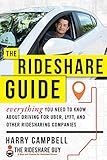 The Rideshare Guide: Everything You Need to Know about Driving for Uber, Lyft, and Other Ridesharing Companies
