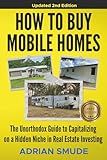 HOW TO BUY MOBILE HOMES: The Unorthodox Guide to Capitalizing on a Hidden Niche in Real Estate Investing
