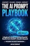 The AI Prompt Playbook: Master AI Prompt Engineering with 140 Ready-to-Use Templates for ChatGPT, Claude, Gemini & Copilot