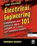 Electrical Engineering 101: Everything You Should Have Learned in School...but Probably Didn't