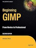 Beginning GIMP: From Novice to Professional (Expert's Voice in Open Source)